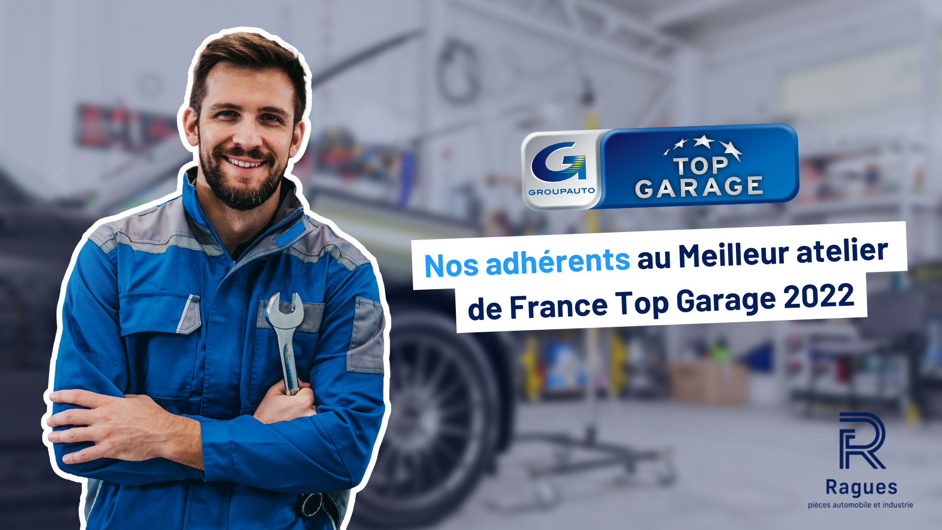 Equilar Ragues Nos adhérents au Meilleur atelier de France Top Garage 2022 - Ragues AOI